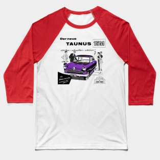 FORD TAUNUS - advert Baseball T-Shirt